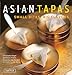Asian Tapas: Small Bites, Big Flavors