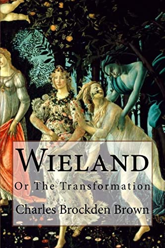 Wieland: or, The Transformation Charles Brockden Brown