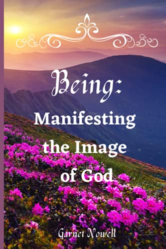 Being: Manifesting the Image of God