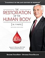 The Restoration of the Human Body (In 7 Parts) Second Edition 0988580217 Book Cover