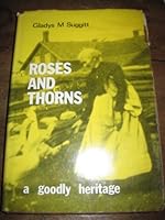 Roses and Thorns, a Goodly Heritage: The Early Days of Baddow and Area B000KFT8GM Book Cover