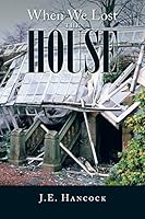 When We Lost the House 1514413272 Book Cover