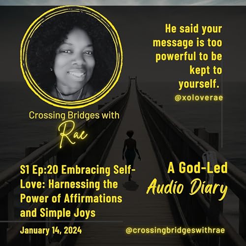 S1 Ep:20 Embracing Self-Love: Harnessing the Power of Affirmations and Simple Joys