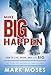 Make Big Happen: How To Live, Work, and Give Big