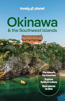 Lonely Planet Okinawa & the Southern Islands (Travel Guide)