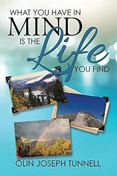 Paperback What You Have in Mind Is the Life You Find Book