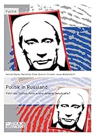 Politik in Russland. Fuhrt Das System Putin in Eine Defekte Demokratie? 3956871707 Book Cover