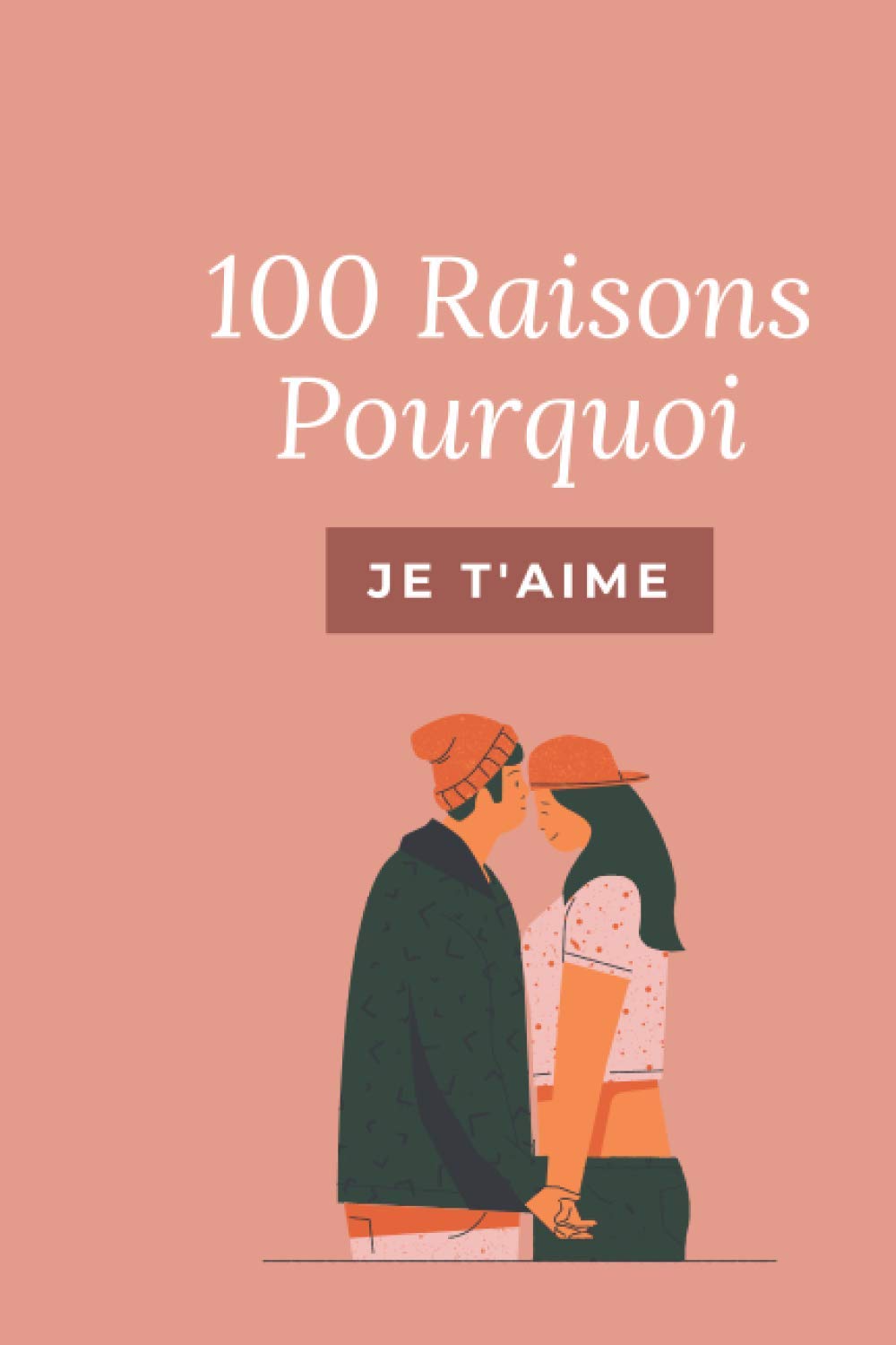100 Raisons pourquoi je t