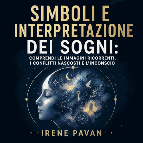 Simboli e interpretazione dei sogni: Comprendi le immagini ricorrenti, i conflitti nascosti e l'inconscio Titelbild