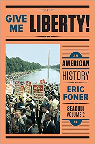 by Eric Fonerand - Give Me Liberty!: an American History (Seagull Fifth Edition) (Vol. 2) (Paperback) W. W. Norton & Company; Seagull Fifth Edition (July 1, 2017) - [Bargain Books]