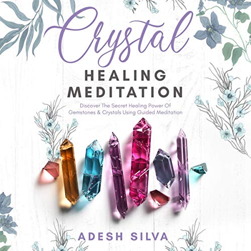 Crystal Healing Meditation by Adesh Silva episode artwork
