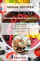 VEGAN RECIPES: 100 Healthy Plant-Based Cooking for You B08KH3T85S Book Cover