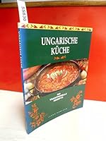 Ungarische Küche. 133 traditionelle Rezepte. 3895082457 Book Cover