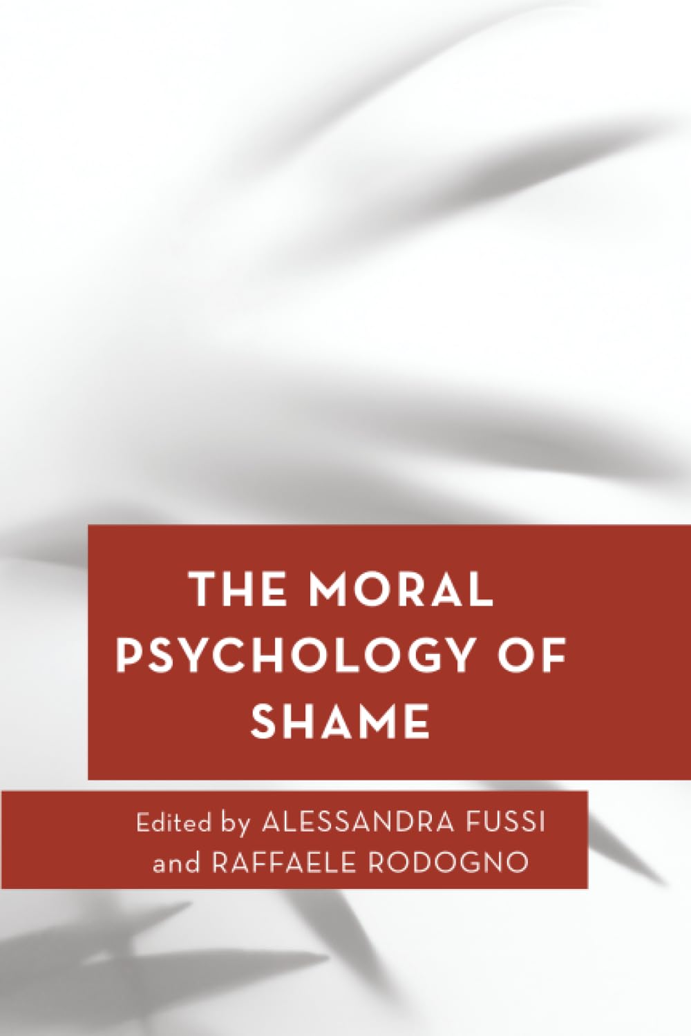 Moral Psychology of Shame, The (Moral Psychology of the Emotions)