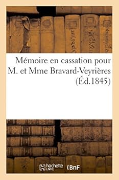 Memoire En Cassation Pour M. Et Mme Bravard-Veyrieres, Contre 2 Arrêts Rendus Par La Cour de Liege