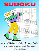 Sudoku for Gifted Kids Ages 6-9: 365 9x9 puzzles with Solutions 2023 Edition B0BRJKZ3ND Book Cover