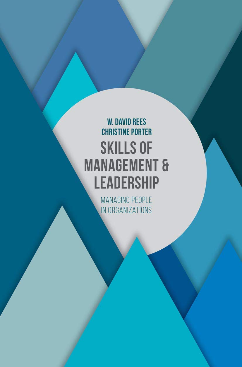Skills of Management and Leadership: Managing People in Organizations