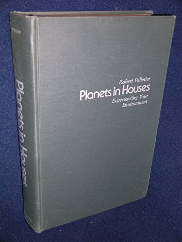 Planets in Houses: Experiencing Your Environment 0914918079 Book Cover