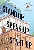 Stand Up, Speak Up, Start Up: The SCAD Guide for Creative Entrepreneurs 0960121544 Book Cover