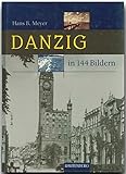 DANZIG in 144 Bildern - 80 Seiten mit 144 historischen S/W-Abbildungen - RAUTENBERG Verlag