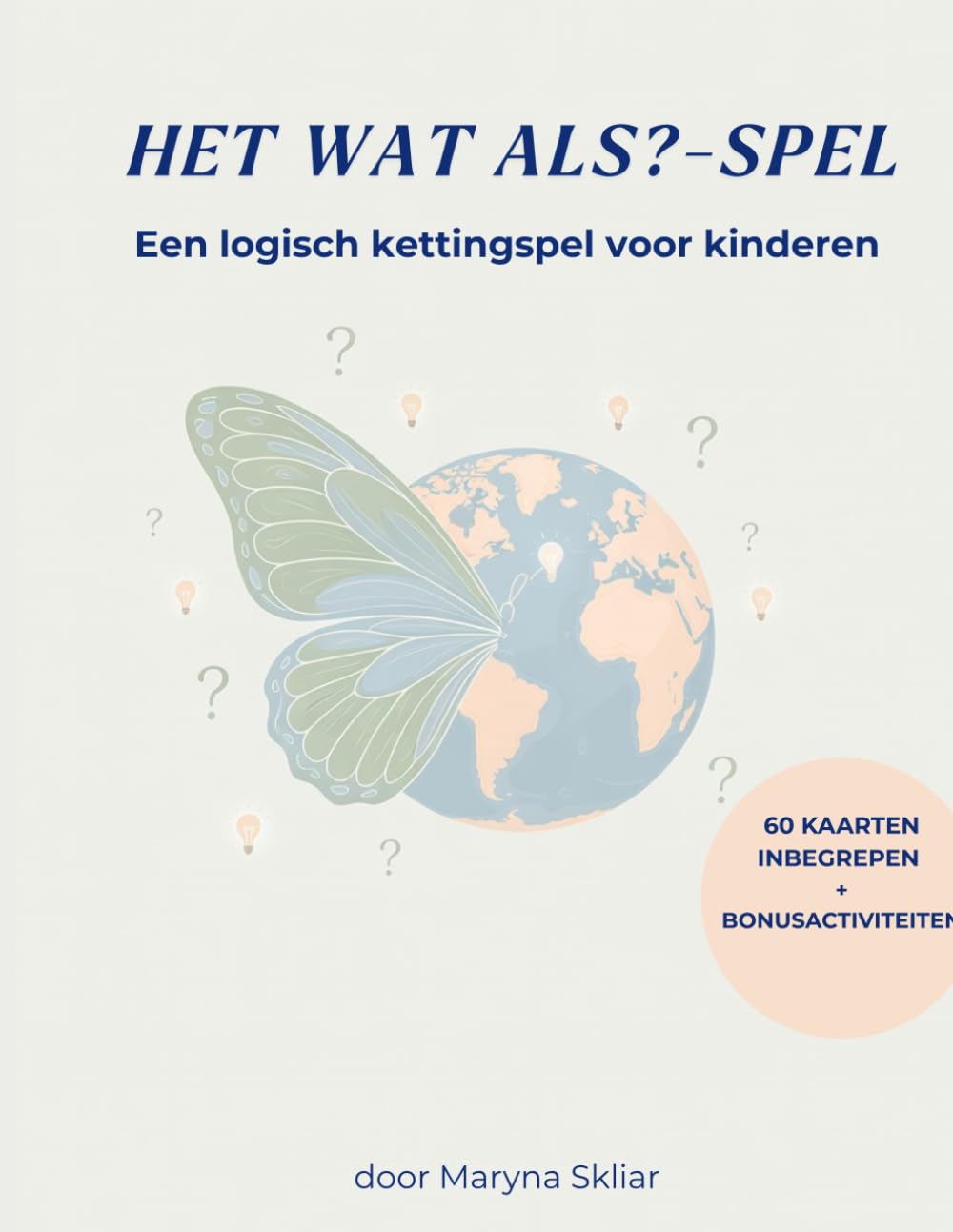 Het Wat Als? Spel: Een Logische Ketting Spel voor Kinderen: 4 (What If? Logical chain game)