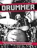 The Drummer: 100 Years of Rhythmic Power and Invention
