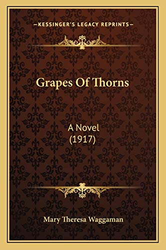 Grapes Of Thorns: A Novel (1917)