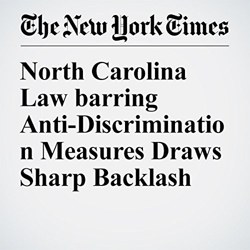 North Carolina Law barring Anti-Discrimination Measures Draws Sharp Backlash cover art