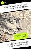  Die größten philosophischen Werke der Phänomenologie: Phänomenologische Psychologie, Zum Problem der Einfühlung, Psychologie der Massen