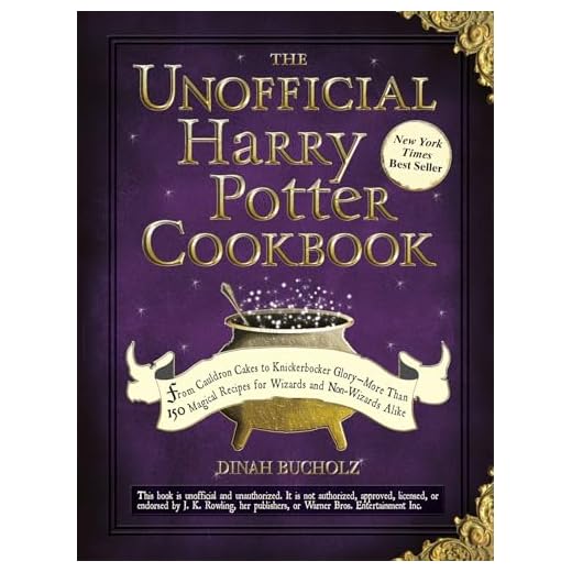 The Unofficial Harry Potter Cookbook: From Cauldron Cakes to Knickerbocker Glory--More Than 150 Magical Recipes for Wizards and Non-Wizards Alike (Unofficial Cookbook)