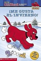 Clifford: ¡Me gusta el invierno!: Winter Ice Is Nice 0439395232 Book Cover
