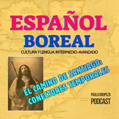 Ep. 2 | El Camino de Santiago: conectores temporales (ELE)