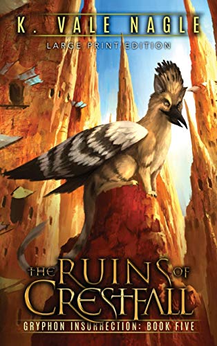 The Ruins of Crestfall: Large Print Edition (Gryphon Insurrection)