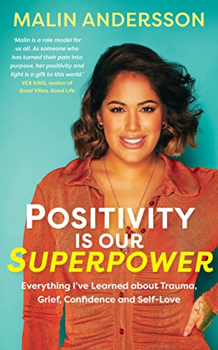 Positivity Is Our Superpower: Everything I've Learned about Trauma, Grief,