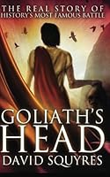 Goliath's Head: The Real Story of History’s Most Famous Battle 1499589409 Book Cover