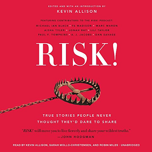 Risk!: True Stories People Never Thought They'd Dare to Share