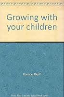 Growing with your children B0007DM0ZI Book Cover
