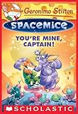 Geronimo Stilton Spacemice #2: You're Mine, Captain!