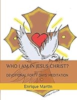 Who I Am in Jesus Christ? : Devotional Forty Days' Meditation 1082237477 Book Cover