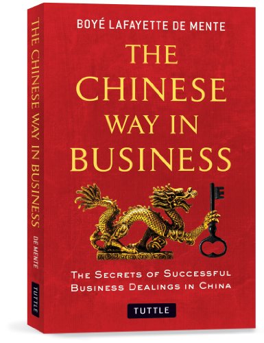 The Chinese Way In Business: Secrets Of Successful Business Dealings In China #TOP2