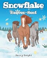 Snowflake: Heaven-Sent B0GP8WM8LJ Book Cover