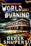World Burning 1: A Post-Apocalyptic EMP/CME Survival Thriller (Shattered Horizons)