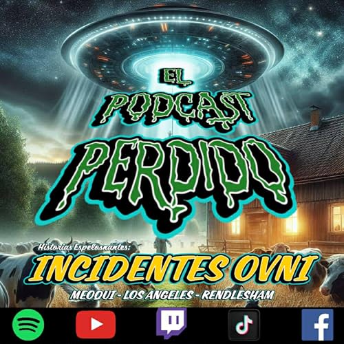 Historias Espelosnantes: Incidentes OVNI