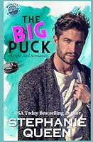 The Big Puck: a Grumpy Single Dad Saved by the Nanny Hockey Rom-Com (Portsmouth Whalers Hockey Romance) B0CDYX9PMH Book Cover