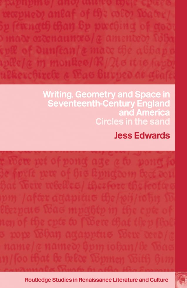 Writing, Geometry and Space in Seventeenth-Century England and America: Circles in the Sand (Routledge Studies in Renaissance Literature and Culture)      1st Edition, Kindle Edition