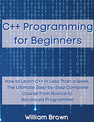 C++ Programming for Beginners: How to Learn C++ in Less Than a Week ...