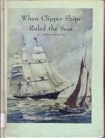 When clipper ships ruled the seas (How they lived) B0006BU3NC Book Cover