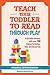 Produktbild Teach Your Toddler To Read Through Play: A Detailed Account with over 130 Games/Activities, Tips, and Resources