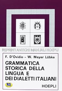 Grammatica storica della lingua e dei dialetti italiani