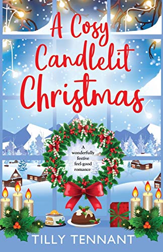 A Cosy Candlelit Christmas: A wonderfully festive feel good romance (Unforgettable Christmas)